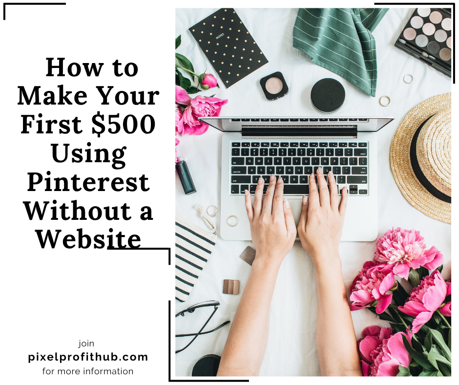 How to Make Your First $500 Using Pinterest Without a Website